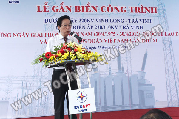 Tổ chức sự kiện Lễ gắn biển công trình Đường dây 220KV - Vĩnh Long - Trà Vinh - Trạm biến áp 220/110KV Trà Vinh - 22