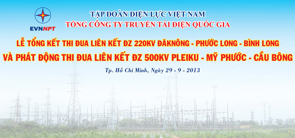 Tổ chức sự kiện Lễ Tổng kết thi đua liên kết ĐZ 220KV220KV Đăk Nông - Phước Long - Bình Long và Phát động thi đua liên kết ĐZ 500KV Pleiku - Mỹ Phước - Cầu Bông - Tập đoàn Điện lực Việt Nam - 01