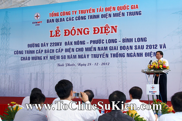 Tổ chức sự kiện Lễ Đóng điện đường dây 220KV Đak Nông - Phước Long - BìnhLong của Tổng công ty truyền tải diện Quốc gia EVNNPT - 17