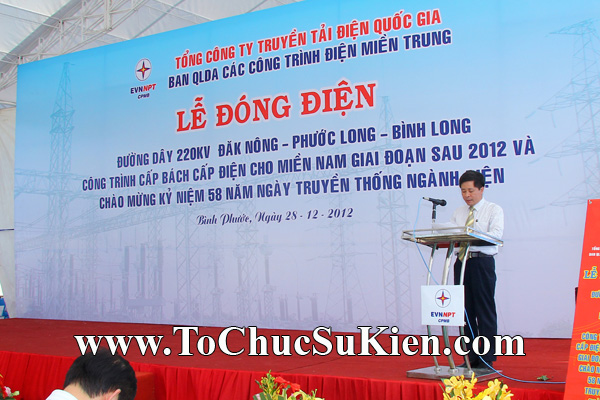 Tổ chức sự kiện Lễ Đóng điện đường dây 220KV Đak Nông - Phước Long - BìnhLong của Tổng công ty truyền tải diện Quốc gia EVNNPT - 25