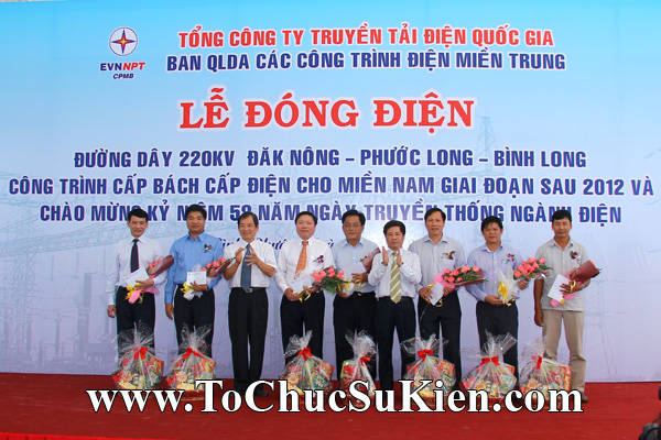 Tổ chức sự kiện Lễ Đóng điện đường dây 220KV Đak Nông - Phước Long - BìnhLong của Tổng công ty truyền tải diện Quốc gia EVNNPT - 28