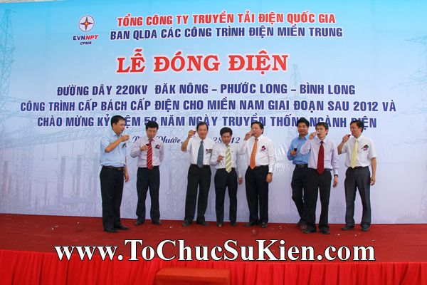Tổ chức sự kiện Lễ Đóng điện đường dây 220KV Đak Nông - Phước Long - BìnhLong của Tổng công ty truyền tải diện Quốc gia EVNNPT - 33