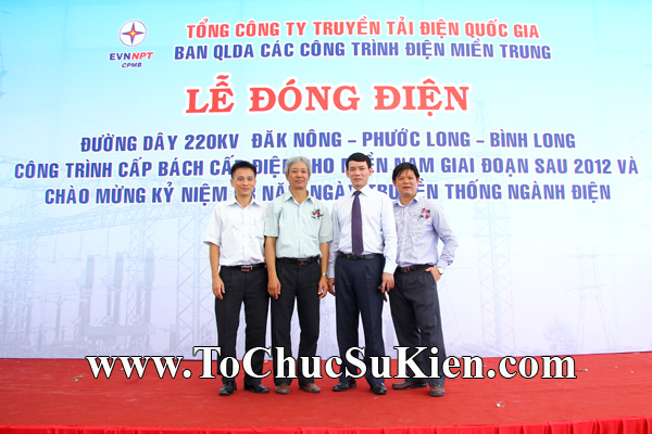 Tổ chức sự kiện Lễ Đóng điện đường dây 220KV Đak Nông - Phước Long - BìnhLong của Tổng công ty truyền tải diện Quốc gia EVNNPT - 36
