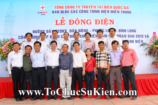 Tổ chức sự kiện Lễ Đóng điện đường dây 220KV Đak Nông - Phước Long - BìnhLong của Tổng công ty truyền tải diện Quốc gia EVNNPT - 37