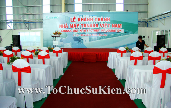 Tổ chức sự kiện Lễ khánh thành nhà máy TANAKA - KCN Nhơn Trạch - Đồng Nai - 03