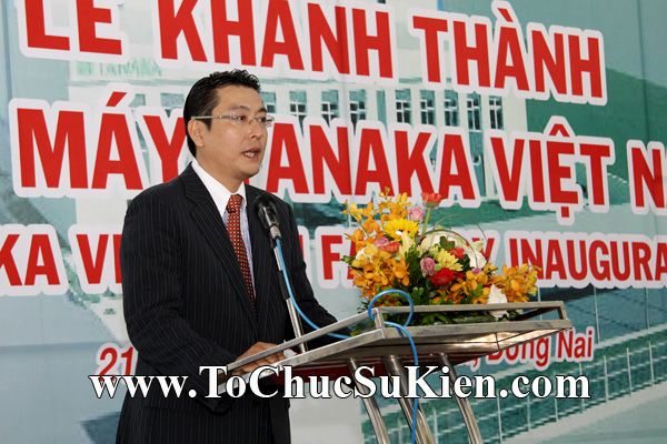 Tổ chức sự kiện Lễ khánh thành nhà máy TANAKA - KCN Nhơn Trạch - Đồng Nai - 16