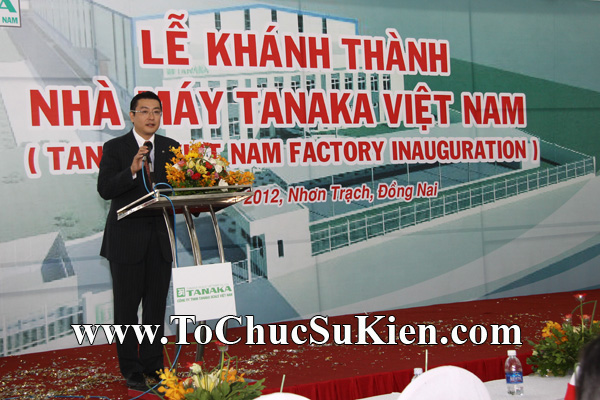 Tổ chức sự kiện Lễ khánh thành nhà máy TANAKA - KCN Nhơn Trạch - Đồng Nai - 17